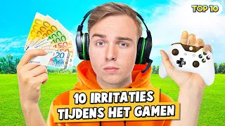 10 IRRITATIES TIJDENS HET GAMEN!