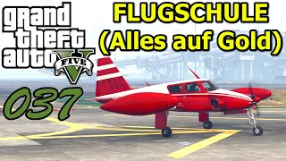 GTA 5 #037 👽 Deutsch 100% ∞ Flugschule (Alles auf Gold) ∞ Let's Play GTA V Gameplay German
