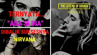 NIRVANA The Legend Of Grunge : Ternyata ada "Si Dia" dibalik suksesnya nirvana