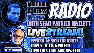 Through A Glass Darkly Radio: Sinister Forces with Peter Levenda