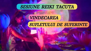 SESIUNE REIKI TACUTA - VINDECAREA SUFLETULUI DE SUFERINTE