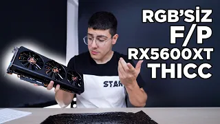 Bence RGB'siz F/P Ekran Kartı Daha Mantıklı Thicc 3 Rx5600XT