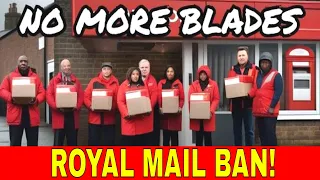 Royal Mail Click and Drop BAN BLADES ALL POSTAL SERVICES! UK Royal Mail turn their backs on us ALL