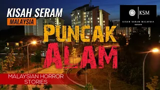 kisah seram PUNCAK ALAM - POLIS BANTUAN UITM - BILIK TINGKAT 9 - PENGALAMAN DI ASRAMA