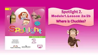 #Spotlight 2. Module1. Lesson 2a/2b. WHERE IS CHUCKLES? Местоимения HE и SHE