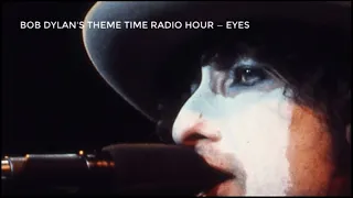 Bob Dylan's Theme Time Radio Hour — Eyes