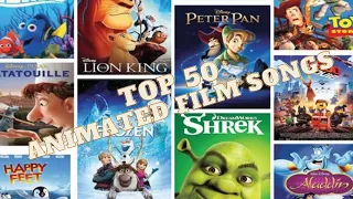 TOP 50 ANIMATED FILM SONGS