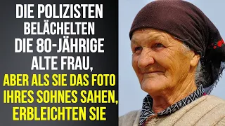 Die Polizisten belächelten die alte Frau, aber als sie das Foto ihres Sohnes sahen, erbleichten sie