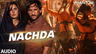 Nachda Full AUDIO Song - Phantom | Saif Ali khan, Katrina Kaif | T-Series