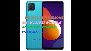 Samsung M12 FRP Bypass Android 11 Google Account Bypass Latest Security 2022//SM-M127G, SM-M127F FRP