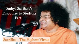 Sathya Sai Baba's Discourse To Students 1: Sacrifice - The Highest Virtue