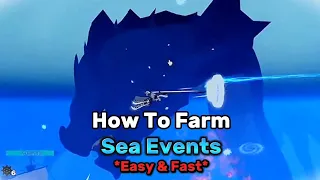 How To Farm Sea Events *EASY & FAST* (Blox Fruit Update 20)