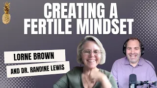 Creating a Fertile Mindset with Dr. Randine Lewis // The Conscious Fertility Podcast