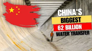 China Builds Biggest Water Transfer Project Ever Of $62BILLION