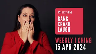 Bang Crash Laugh // Weekly I Ching 15-21 Apr 2024 // Hexagram 51 & 58