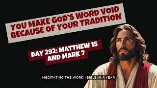 Day 292: Matthew 15 and Mark 7