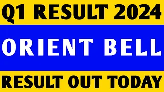 orient bell q1 results 2024 | orient bell q1 results | orient bell share latest news |