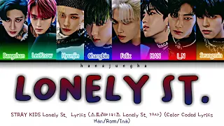 STRAY KIDS Lonely St.  Lyrics (스트레이키즈 Lonely St. 가사) (Color Coded Lyrics Han/Rom/Ina)