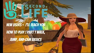 Second Life - Learn to Play!! Basic Walk, Jump, CAM, and Profile Perv - New User Lesson 1