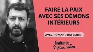 #62 Roman Frayssinet : Faire la paix avec ses démons intérieurs