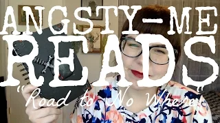 Angsty-Me Reads | "Road to No Where"