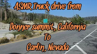 ASMR Truck drive from Donner Summit, California to Carlin, Nevada