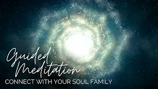 Connect to Your Soul Family | Guided Meditation