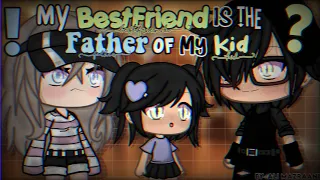 My BestFriend Is The Father Of My Kid 👧🏼 || Gacha life || GLMM || Part 1 || INSPIRED ||