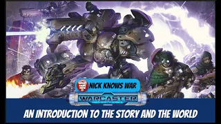 Nick Know War! Warcaster Neo-Mechanika: An Introduction to the Story and the World.