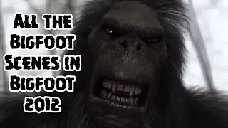 All The Bigfoot Scenes In Bigfoot 2012