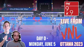 LIVE FROM VNL OTTAWA - DAY 0 - Monday June 5 2023