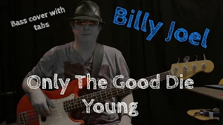 Billy Joel - Only The Good Die Young (Bass cover with tabs)