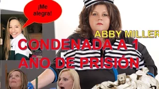 Abby es condenada a ir a la carcel - nadie la apoya