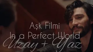 Ask Filmi Uzay + Yaz In a Perfect World