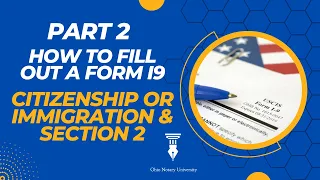 How to fill out a form I9 Step-By-Step Instructions Citizenship or Immigration Section & Part 2