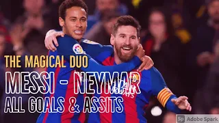 Lional Messi - Neymar jr • Magical Duo• All goals • All assists• 2013-2017