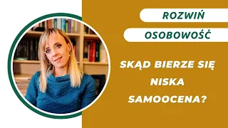 Skąd się bierze niska samoocena?