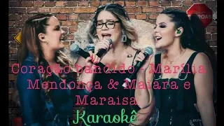 KARAOKÊ COM LETRA (CORAÇÃO BANDIDO - MARÍLIA MENDONÇA & MAIARA E MARAISA)