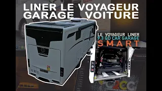 LINER AVEC GARAGE VOITURE !! PRESENTATION CAMPING-CAR LE VOYAGEUR LINER 9.3 QD CAR _ 2021 *VENDU*