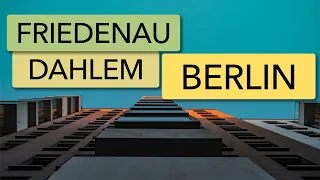 Friedenau to Dahlem | Berlin
