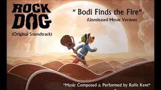 Rock Dog: Bodi Finds The Fire(Unreleased movie version)