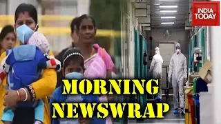 Morning Newswrap | Delhi Woman Dies OF Covid-19; Outbreak Impacts Mango Export & More