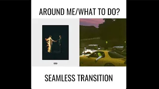 Around Me/WHAT TO DO? (SEAMLESS TRANSITION) - Travis Scott, Metro Boomin, Don Toliver