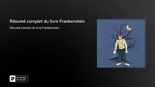 Résumé complet du livre Frankenstein