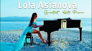 The Best Of Lola Astanova - Lola Astanova's Greatest Hits, Лучшее фортепиано Лолы Астановой