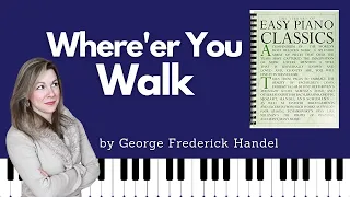 Where'er You Walk [Handel] (Easy Piano Classics - Book One)