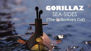 Sea Sides (The Collective Cut) Gorillaz