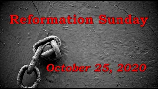 Reformation Sunday worship - 10/25/20