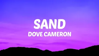 Dove Cameron - Sand (Lyrics)