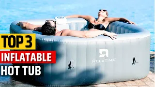 Top 3 Best Inflatable Portable Hot tubs ✅From Backyard Bliss to Bubble Heaven✅